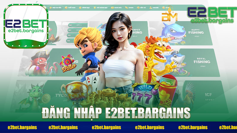 Đăng Nhập E2BET Đơn Giản Và Nhanh Chóng Trên Mọi Nền Tảng