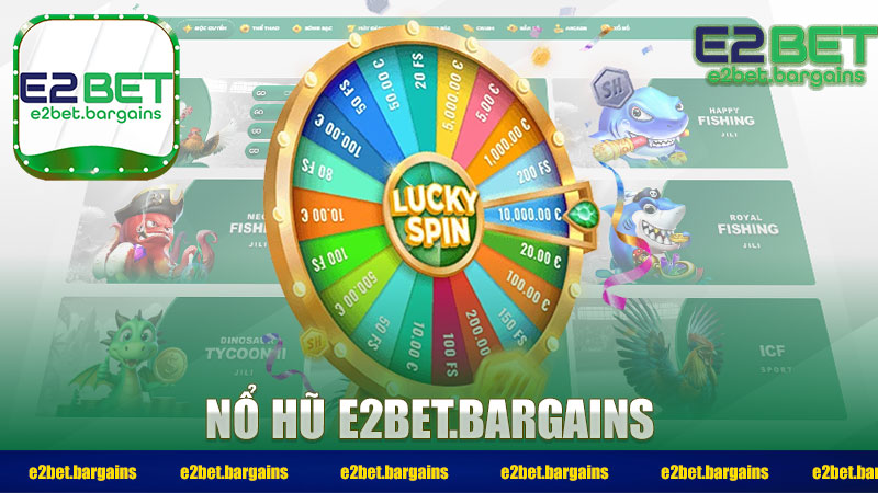 Nổ Hũ E2bet – Chinh Phục Jackpot, Ưu Đãi Ngập Tràn 2024